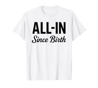 All In Desde El Nacimiento Deportes Apuestas Juegos De Azar Divertido Parlay Juego Camiseta