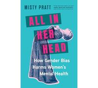 All In Her Head: How Gender Bias Harms Women's Mental Health