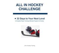 ALL-IN Hockey Challenge: 32 Days to Your Next Level