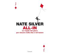 All-in. Le regole del gioco per vincere nella vita e nel lavoro (Saggi)