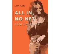 All In, No Net: Life on Stage