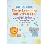 All in One Early Learning Activity Book: A Fun A-Z Journey of Coloring, Mazes, Tracing, Matching, Counting and Learning for Ages 3-5
