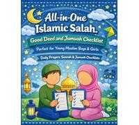 All-in-One Islamic Salah, Good deed and Jumuah checklist - Perfect for young Muslim Boys & Girls: All Prayers & Good Deeds Checklist, Friday Jumuah ... Planner for Building Strong Islamic Habits