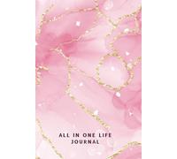 All In One Life Journal: Reflect. Plan. Achieve: Your Path to Self-care, Success & Happiness