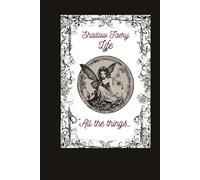 All-in-One Life Organizer, Day Planner, 12 Month Breakdown & Weekly Calendar, Water Intake Tracker, Meal Planner & Keepsake Journal: The Shadow Faery ... Goal Tracking, Vision Boards & More!