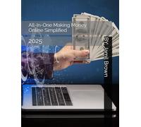 All-In-One Making Money Online Simplified: 2025