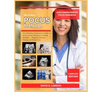 All-in-One POCUS Manual: The Definitive, Comprehensive Guide to Point-of-Care Ultrasound in Clinical Medicine - Diagnosis, Decision-Making, and Patient Care