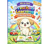 All-in-One Preschool Learning Coloring Book: Numbers, Letters, Shapes, Colors, Emotions, Weather, Vehicles and Opposites for Toddlers and Preschool Kids