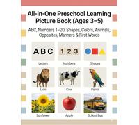 All-in-One Preschool Learning Picture Book (Ages 3-5): ABC, Numbers 1-20, Shapes, Colors, Animals, Opposites, Manners & First Words