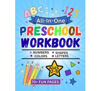 All-In-One Preschool Workbook: Colors, Numbers, Shapes & Letters for ages 2-5