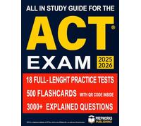 All in One Study Guide for the ACT® Exam: Infinite practice questions, dozens of full-length tests, smart strategies, and a plan to boost your score and secure dream admission