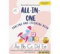 All-in-One Tracing and Coloring Book for Kids Ages 3-5: Preschool Workbook (Color Version): Early Learning Workbook with Letter and Number Tracing, ... for Toddlers, Preschoolers & Kindergarten