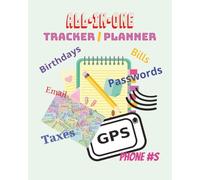 All-In-One Tracker / Planner: Organize Passwords, Birthdays, Email & Phone Numbers, Taxes and more | 110 pages 8 x 10 | Never forget important info again!