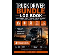 All-in-One Truck Driver Log Book: Complete Mileage, Fuel, Trip, Expense, Income & Monthly Summary Tracker for Owner-Operators and Transport Business