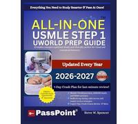 ALL-IN-ONE USMLE STEP 1 UWORLD PREP GUIDE 2026-2027: High-Yield Practice Questions, Detailed Answer Explanations, Exam Insights, and Study Techniques for Medical Students (USMLE EXAM PREP)