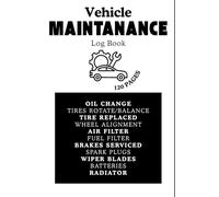 ALL IN ONE Vehicle Maintenance Log Book: Car Service and Repair Record Book | Track Oil Changes, Mileage, Repairs, and More | Auto Maintenance Journal for Cars, Trucks, SUVs, Motorcycles & Fleets
