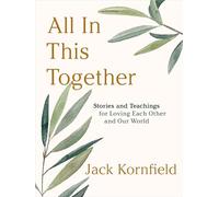 All in This Together: Stories and Teachings for Loving Each Other and Our World