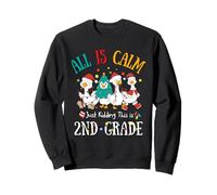 All Is Calm Just Kidding This is 2nd Grade Christmas Sudadera