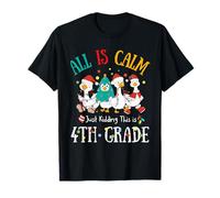 All is Calm Just Kidding This is 4th Grade Christmas Camiseta