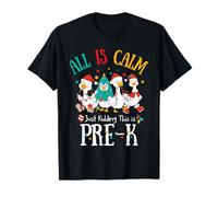 All Is Calm Just Kidding This Is Pre-K Christmas Camiseta