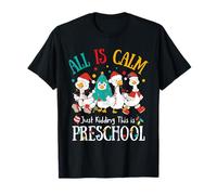 All Is Calm Just Kidding This Is Preschool Christmas Camiseta