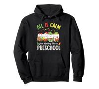 All Is Calm Just Kidding This Is Preschool Christmas Sudadera con Capucha