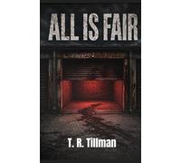 All Is Fair: A Psychological Revenge Thriller