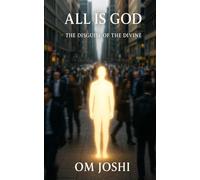 All Is God: The Disguise of the Divine
