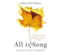 [(All is Song)] [ By (author) Samantha Harvey ] [January, 2013]