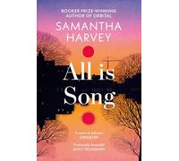 All is Song: From the Booker Prize-winning author of Orbital