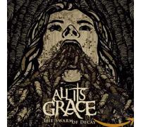All Its Grace - The Swarm of Decay [Import]