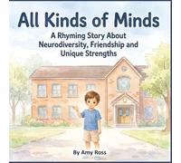 All Kinds of Minds: A Rhyming Story about Neurodiversity, Friendship and Unique Strengths