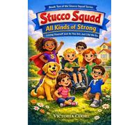 All Kinds of Strong: Loving Yourself Just As You Are, Just Like We Do (Stucco Squad Series)