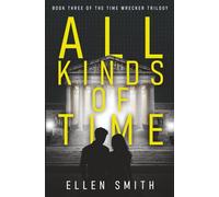All Kinds of Time (Time Wrecker Trilogy)