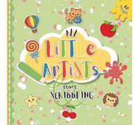All Little Artists Start Scribbling: Coloring Book for Kids Ages 1 to 3 | 60 Sweet Images Carefully Chosen with Care and Love to Introduce Little Ones ... Designs with Large, Easy-to-Color Areas
