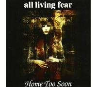 All Living Fear - Home Too Soon