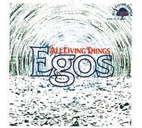 All Living Things - Egos