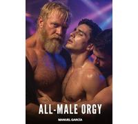 All-Male Orgy: Explicit Gay Erotic Stories for Adult Men: 137