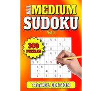 All Medium Sudoku: 300 Medium Level Travel Size Puzzles for Adults. Large Print. 6"x9". Vol 1