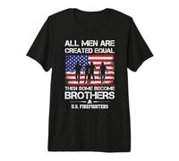 All Men Are Created Equal Become Brothers US Firefighters Camiseta Premium