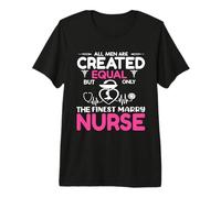 All Men Are Created Equal But Only The Finest Marry Nurse Camiseta Premium