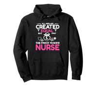 All Men Are Created Equal But Only The Finest Marry Nurse Sudadera con Capucha