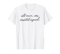 All Men Are Created Equal Camiseta