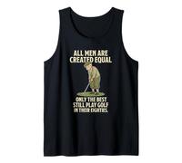All Men Are Created Equal Only The Best Still Play Golf Camiseta sin Mangas