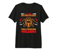 All Men Are Created Equal Then A Few Become Welders Camiseta Premium