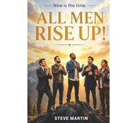 ALL MEN RISE UP!: Now is the Time