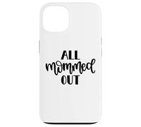 All Mommed out Funny Diciendo Día de la Madre Mamá Mamá Carcasa para iPhone 13