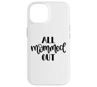 All Mommed out Funny Diciendo Día de la Madre Mamá Mamá Carcasa para iPhone 14