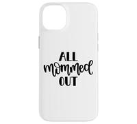 All Mommed out Funny Diciendo Día de la Madre Mamá Mamá Carcasa para iPhone 14 Plus