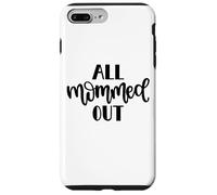 All Mommed out Funny Diciendo Día de la Madre Mamá Mamá Carcasa para iPhone 7 Plus/8 Plus